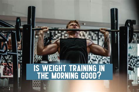 Is it OK to lift weights first thing in the morning?