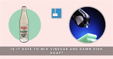 Is it OK to mix vinegar and dish soap?