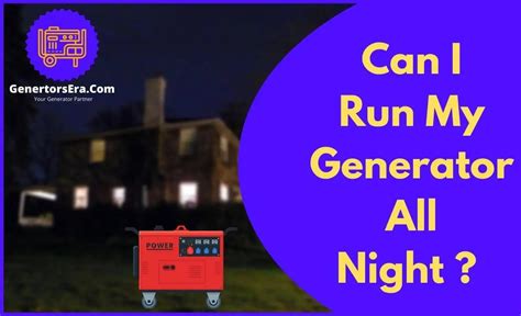 Is it OK to run a generator all night?