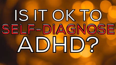 Is it OK to self diagnose ADHD?