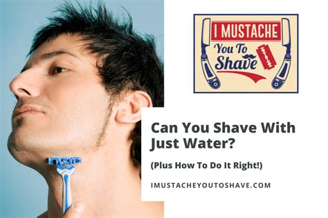 Is it OK to shave with just water?