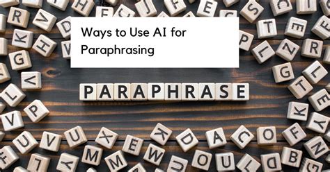 Is it OK to use AI to paraphrase?