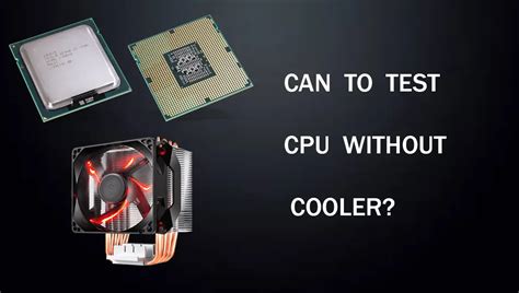 Is it OK to use CPU without cooler?