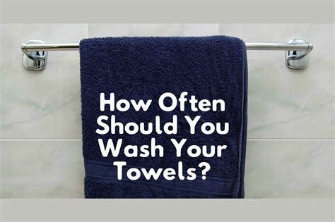Is it OK to wash towels every two weeks?