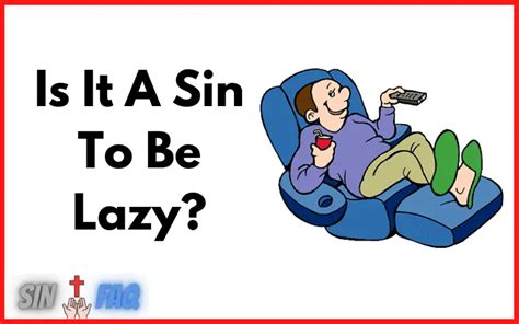 Is it a sin to be lazy?