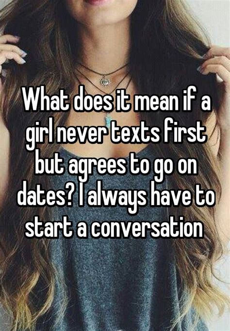 Is it bad if a girl never texts first?