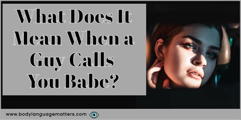 Is it bad if a guy calls you babe?