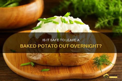 Is it bad to leave potatoes out overnight?