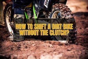 Is it bad to shift a dirt bike without clutch?