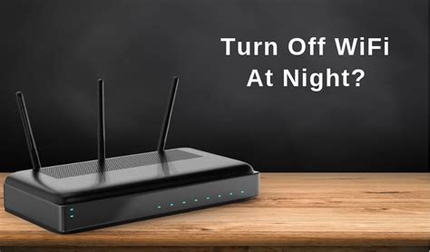 Is it bad to turn Wi-Fi off at night?