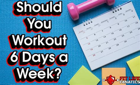 Is it bad to work out 6 days a week?