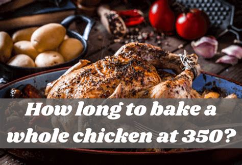 Is it better to bake a whole chicken at 350 or 400?