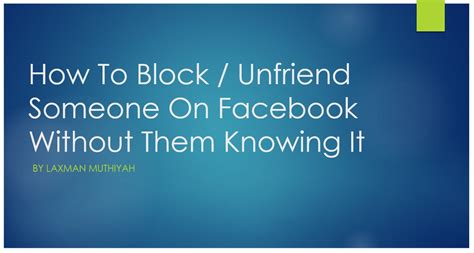 Is it better to block or unfriend someone on Facebook?