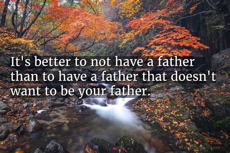 Is it better to have a bad father or no father?