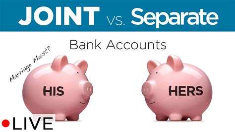 Is it better to have a joint account or separate accounts?