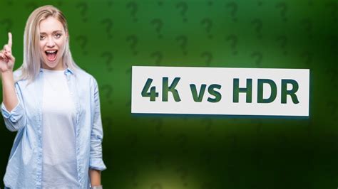 Is it better to play 4K or HDR?