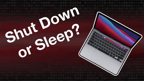 Is it better to put my MacBook to sleep or shutdown?