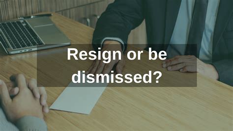 Is it better to resign or be dismissed?