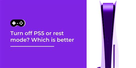 Is it better to rest or turn off PS5?