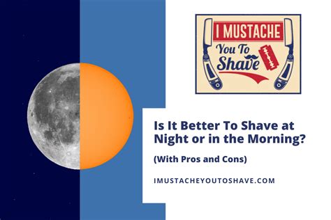 Is it better to shave morning or night?