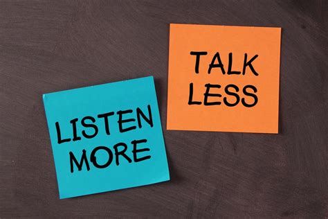 Is it better to talk less and listen more?