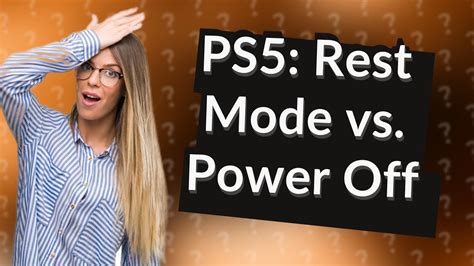 Is it better to turn your PS5 off or rest mode?