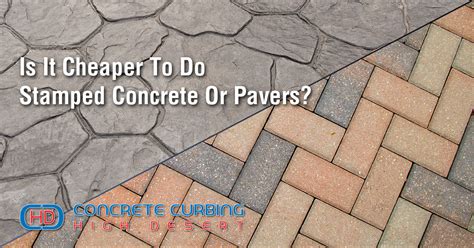 Is it cheaper to use pavers or concrete?