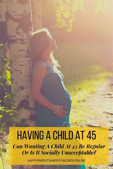 Is it crazy to have a baby at 45?