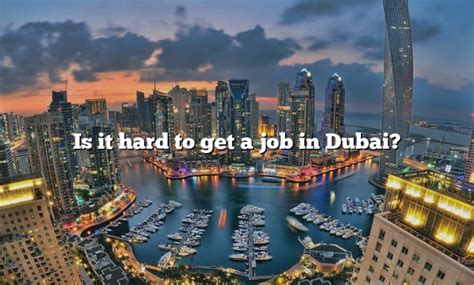Is it difficult to get job in Dubai?