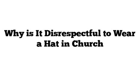 Is it disrespectful to wear a hood in church?