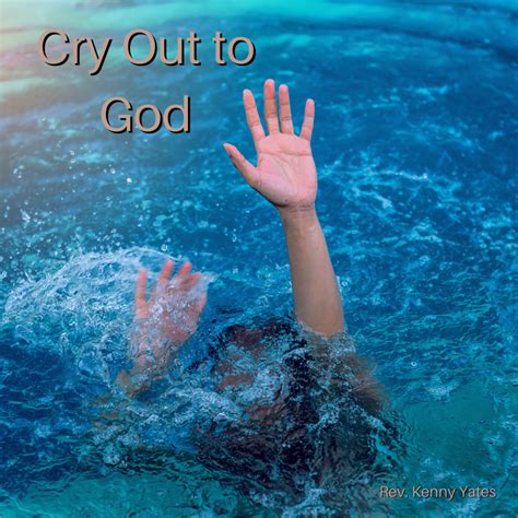 Is it good to cry to God?