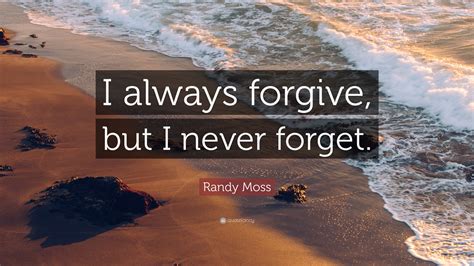 Is it good to forgive but not forget?