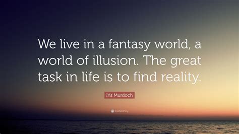 Is it good to live in a fantasy world?