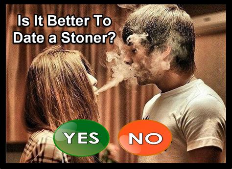 Is it hard to date a stoner?
