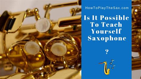 Is it hard to self teach saxophone?