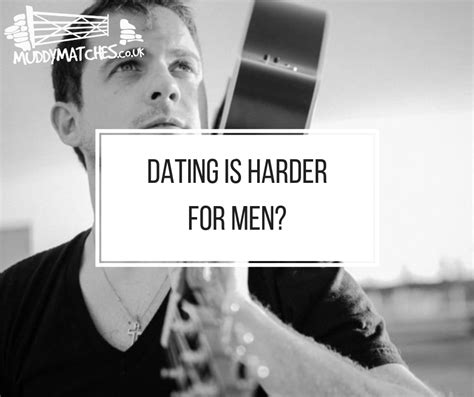 Is it harder for men to date?