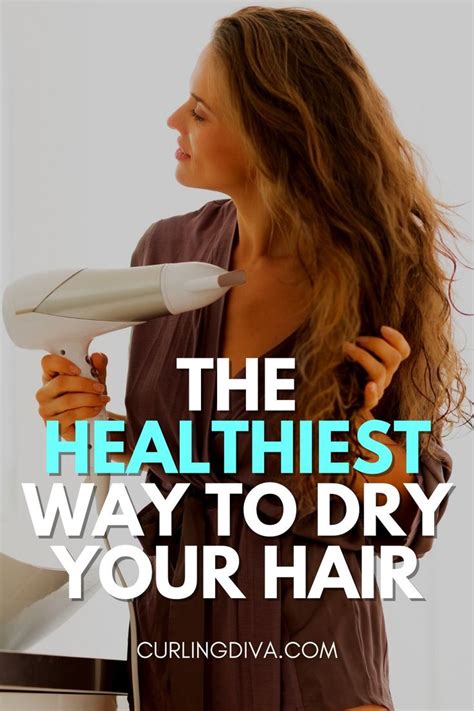 Is it healthiest to let your hair air dry?