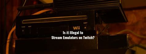 Is it illegal to stream emulators?