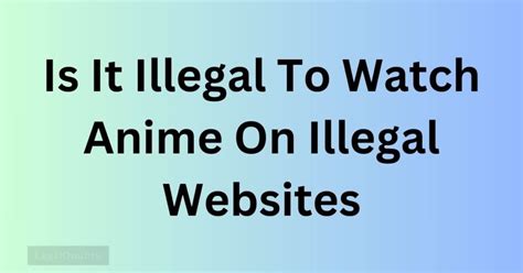 Is it illegal to watch anime on illegal websites?