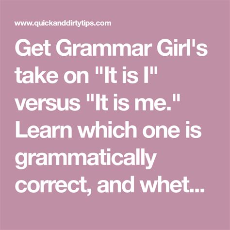 Is it is me grammatically correct?