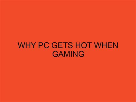 Is it normal for PC to get hot when gaming?