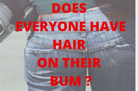 Is it normal for girls to have hair in bum?