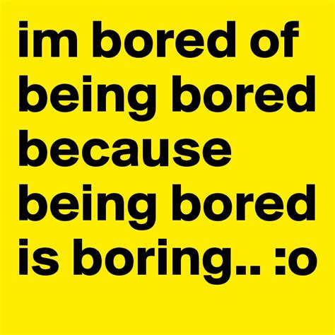 Is it normal to hate being bored?