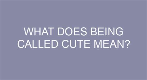 Is it okay to be called cute?