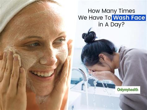 Is it okay to wash face 3 times a day?