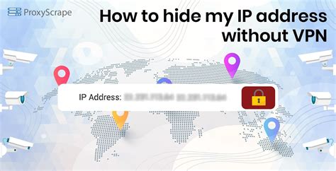 Is it possible to hide IP address without VPN?