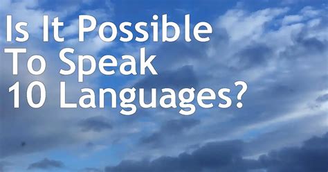 Is it possible to learn 10 languages?