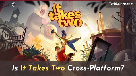 Is it possible to play It Takes Two cross-platform?