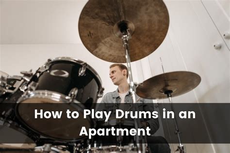 Is it possible to play drums in an apartment?