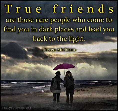 Is it rare to find true friends?
